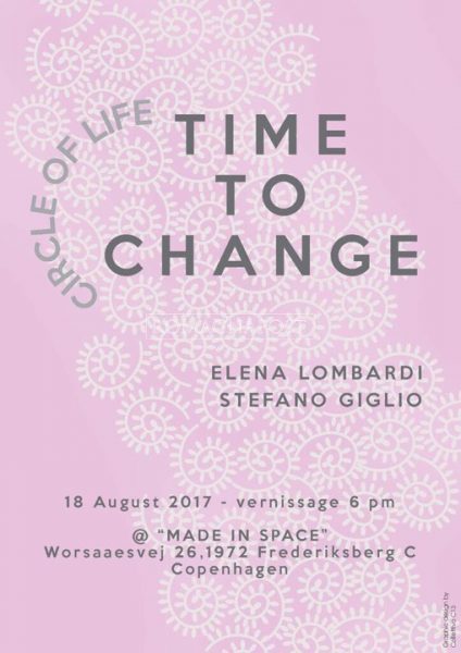 TIME TO CHANGE IN "SPACE" COPENHAGEN VERNISSAGE 18 AGOSTO 2017