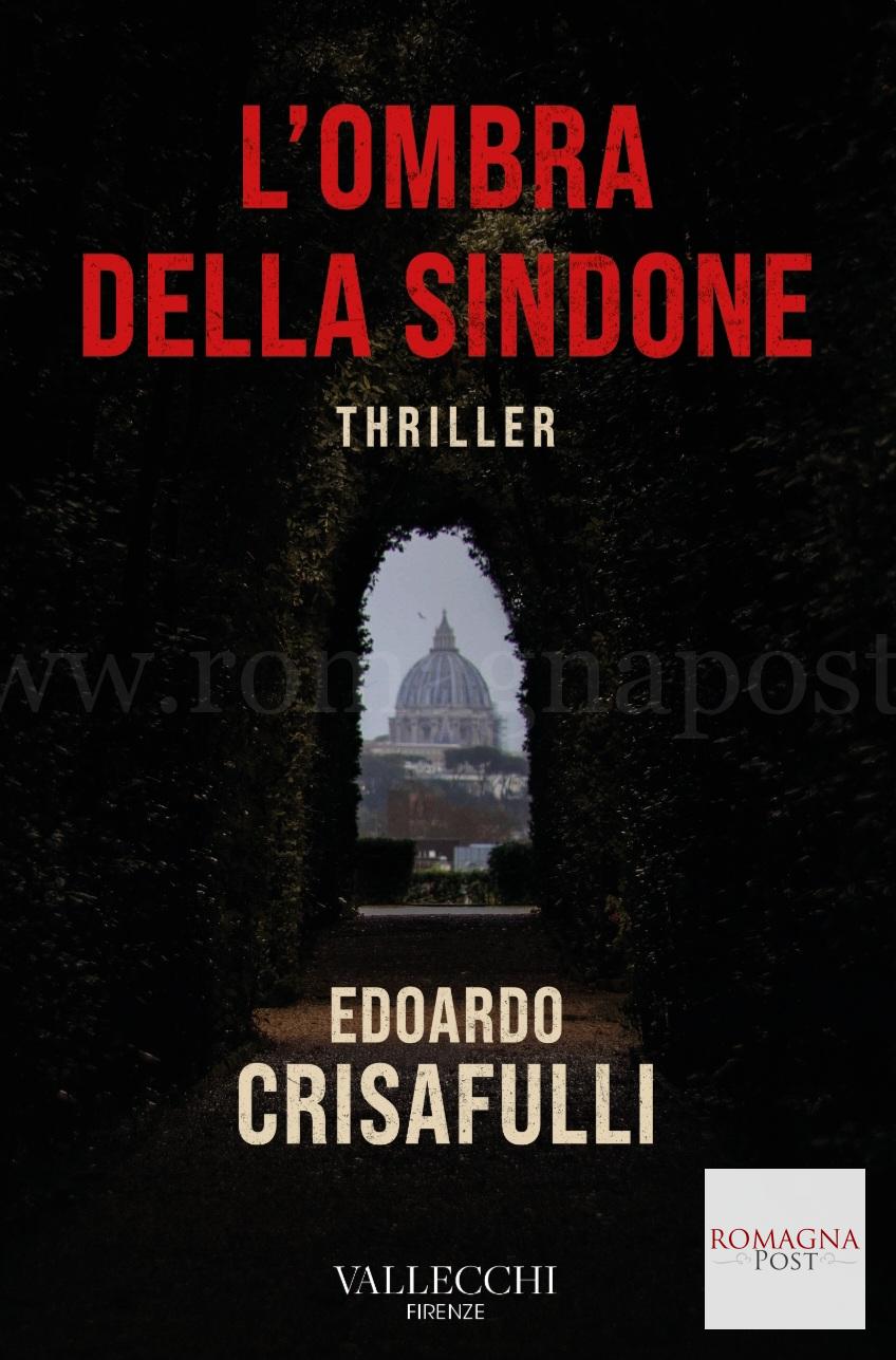 "L'ombra della,Sindone ' edito da Vallecchi Firenze nel 2025 è l'ultimo romanzo thriller dello scrittore Edoardo Crisafulli